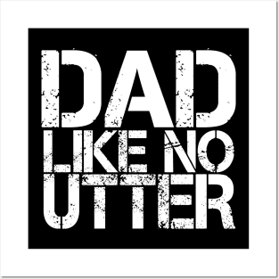 Dad Like No Utter Funny Father's Day Daddy Posters and Art